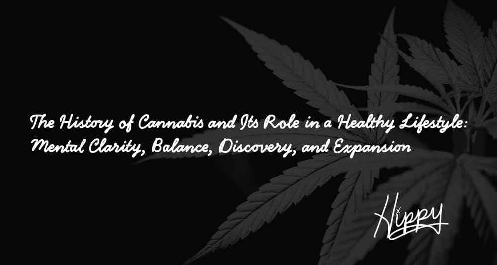 The History of Cannabis and Its Role in a Healthy Lifestyle