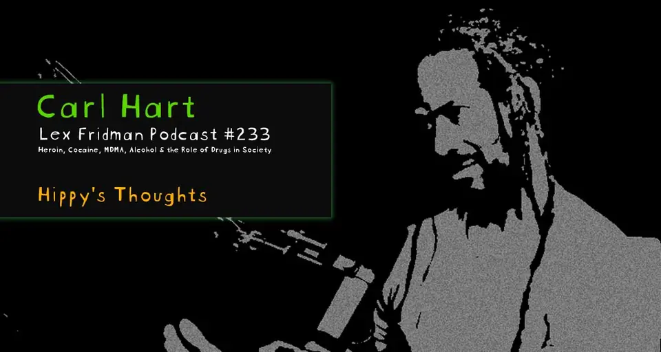 Carl Hart on the Lex Fridman Podcast
